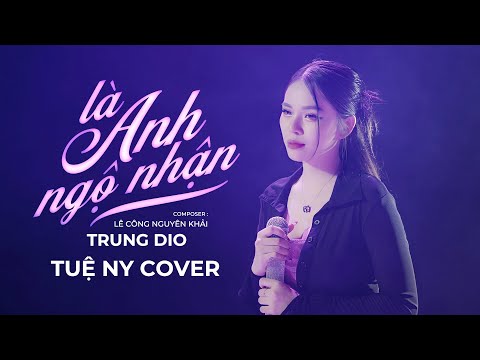 Là Anh Ngộ Nhận -  Tuệ Ny Cover