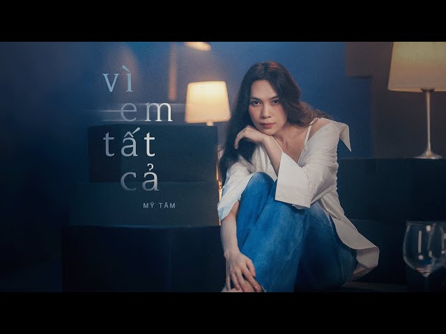 MỸ TÂM - VÌ EM TẤT CẢ