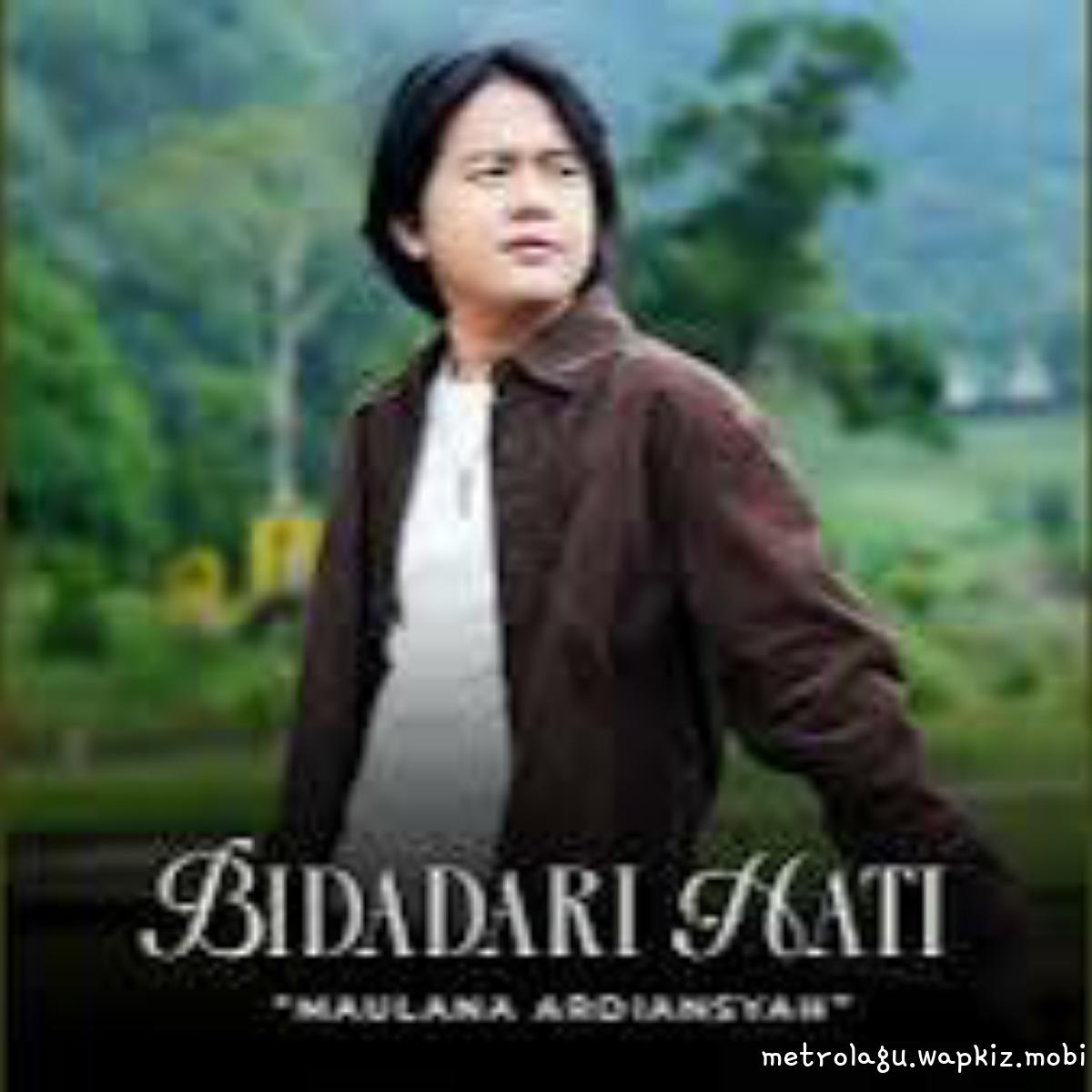 Maulana Ardiansyah - Bidadari Hati Mp3