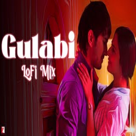 Gulabi (Lofi Mix)