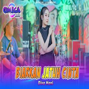 Diva Hani Biarkan Jatuh Cinta feat Omega Music Cover Mp3