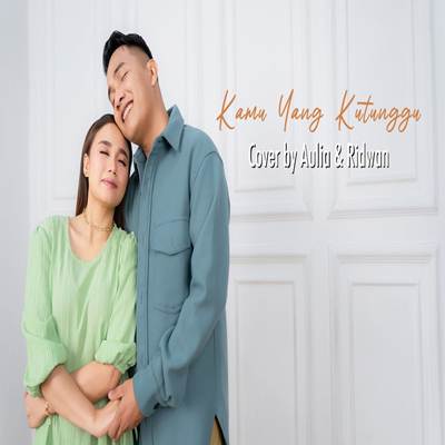 Aulia   Ridwan  Kamu Yang Kutunggu Cover Mp3