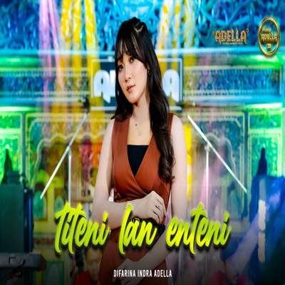 Difarina Indra Titeni Lan Enteni Feat Om Adella Mp3