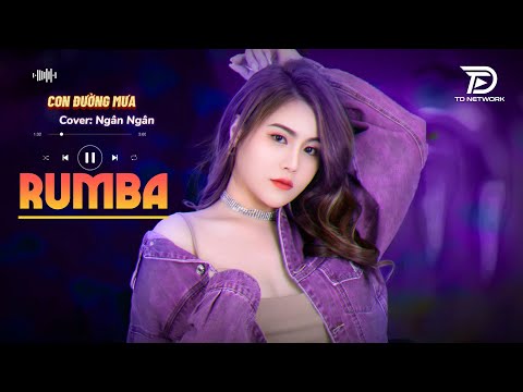 CON ĐƯỜNG MƯA Rumba - Ngân Ngân Cover 