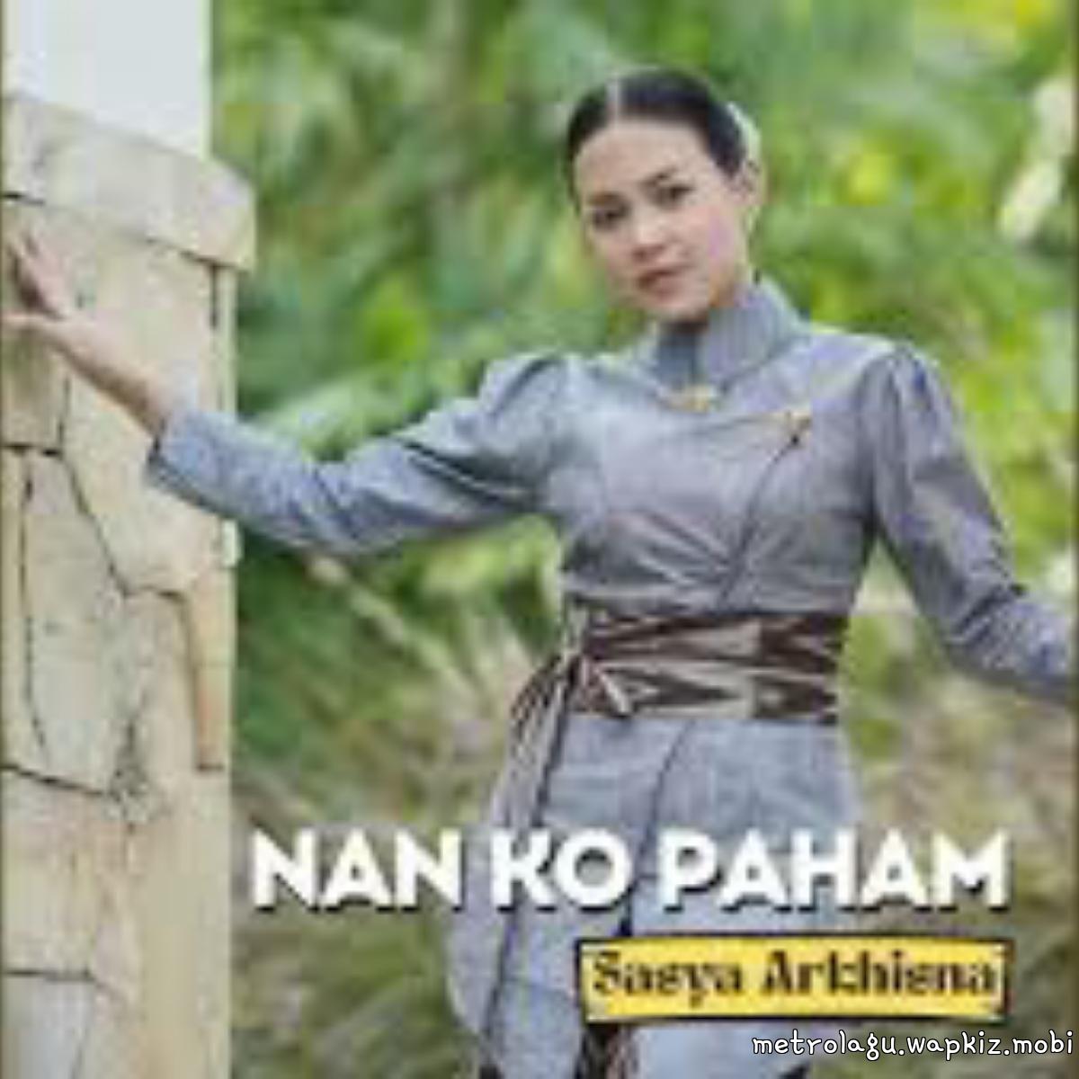 Sasya Arkhisna - Nan Ko Paham Mp3