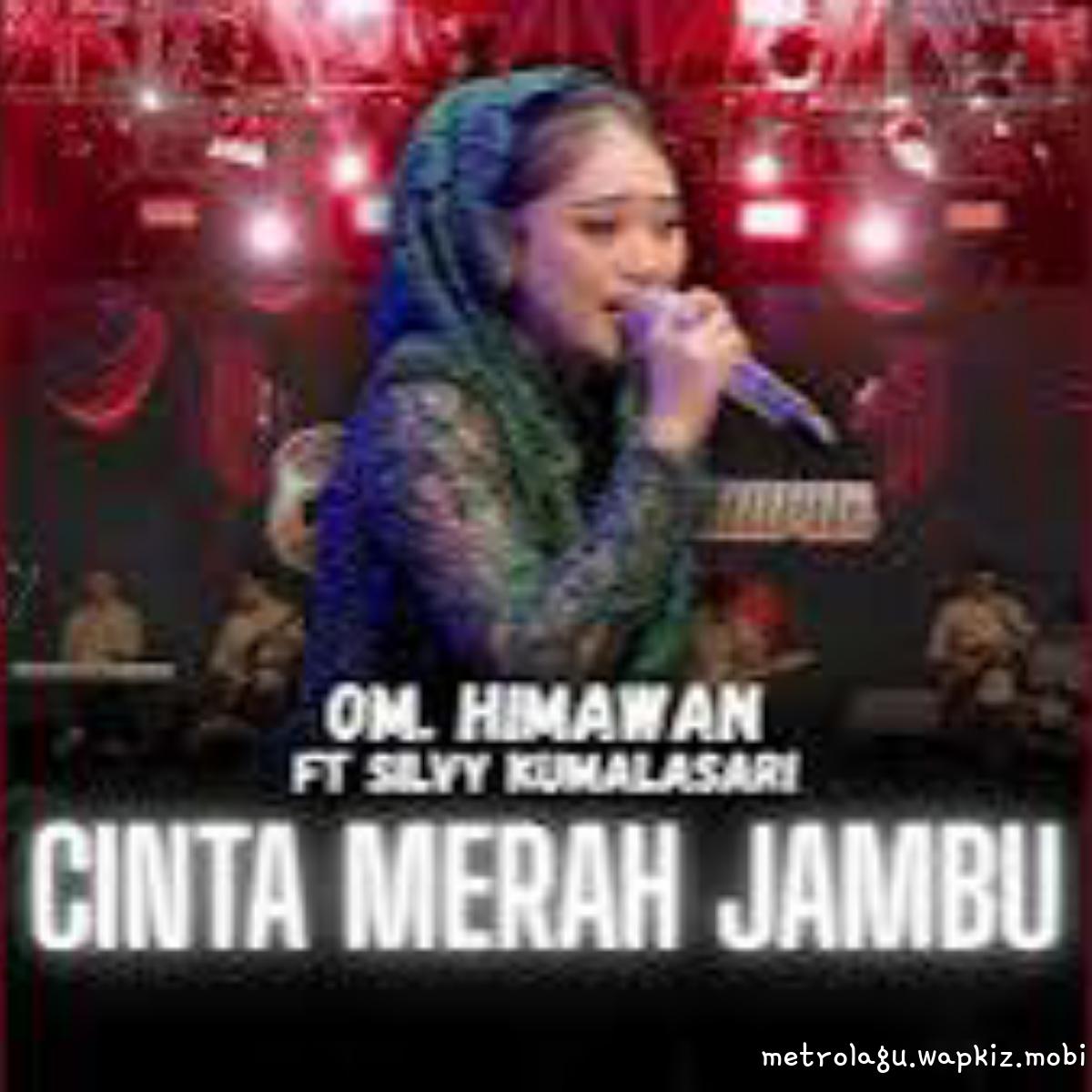 OM Himawan Ft Silvy Kumalasari - Cinta Merah Jambu Mp3