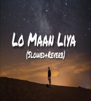 Lo Maan Liya (Lofi Mix)