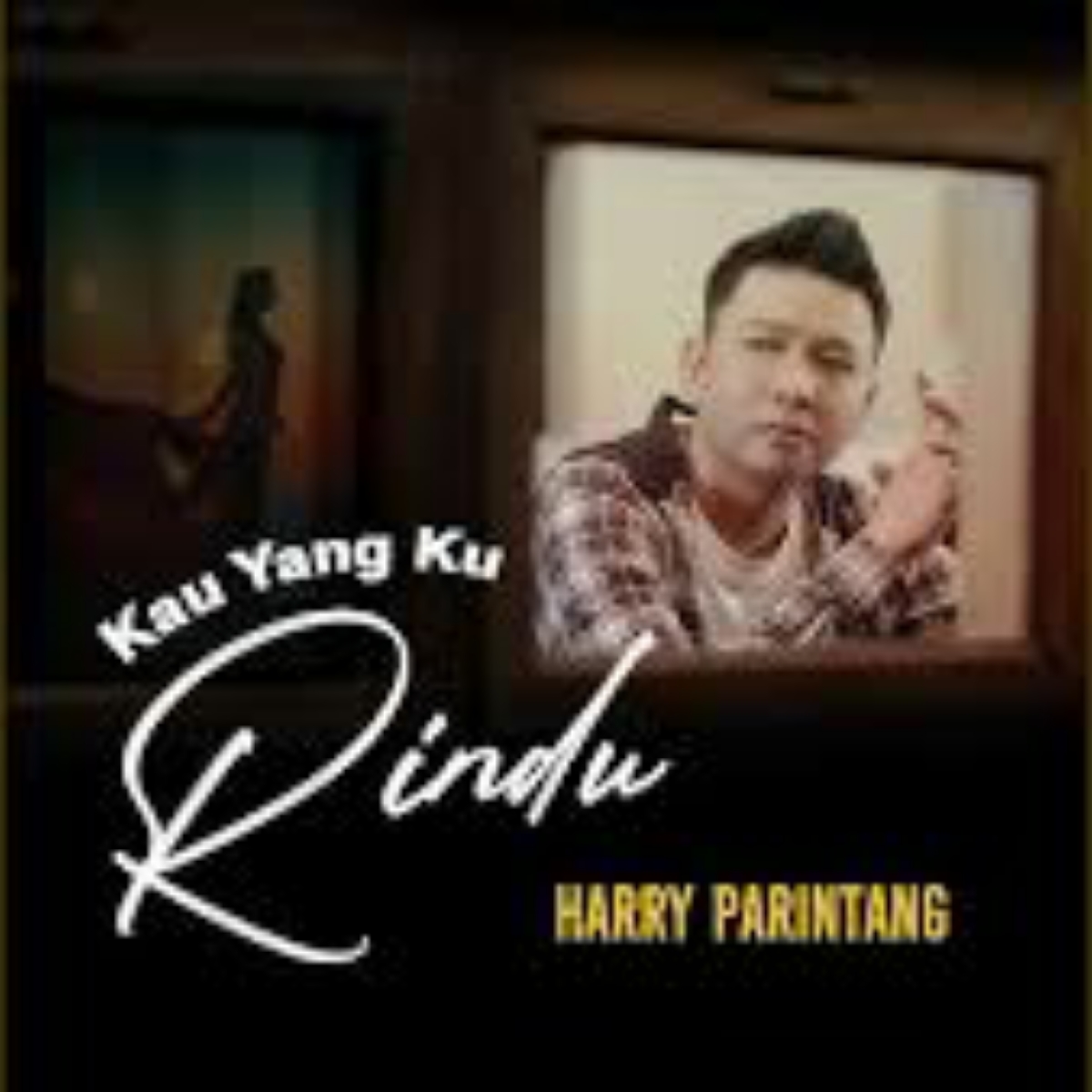 Harry Parintang Kau Yang Ku Rindu Mp3