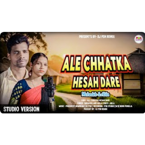 ALE CHHATKA HESAH DARE