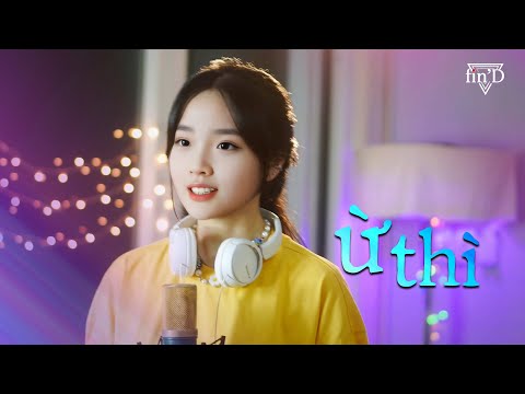 Ừ Thì (cover) - Triết Nhi x Fin'D