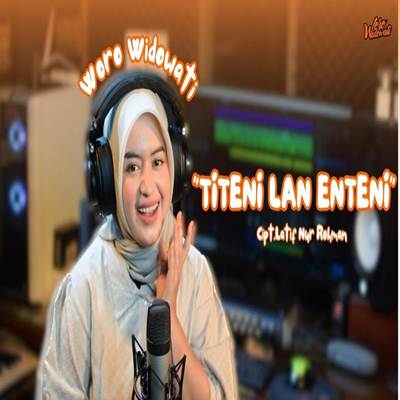 Woro Widowati Titeni Lan Enteni Mp3