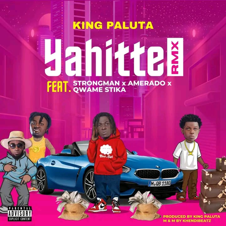 Download-MP3-King-Paluta- 25E2 2580 2593-Yahitte-Remix-Ft.-Strongman-Amerado-Qwame-Stika