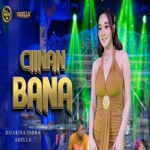 Difarina Indra Ciinan Bana feat Om Adella Cover Mp3