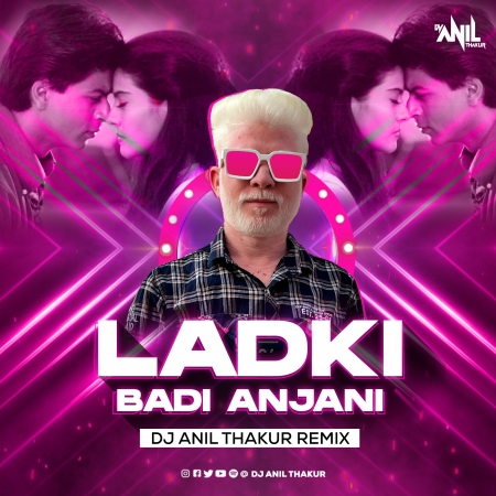 Ladki Badi Anjaani Hai (Remix) Dj Anil Thakur