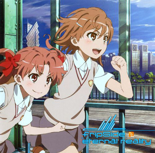 FripSide - eternal reality [Opening 2 Toaru Kagaku no Railgun S]