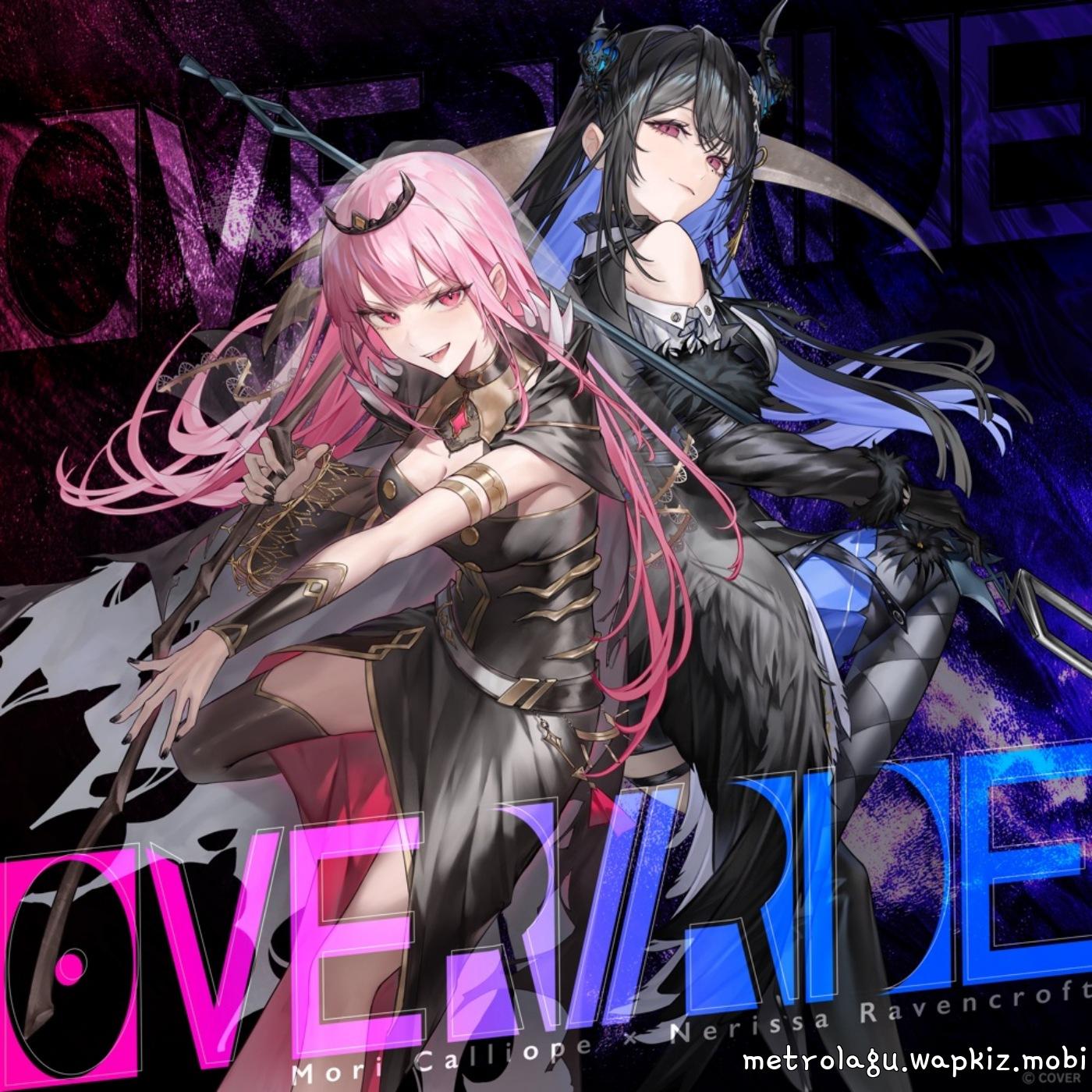 Mori Calliope × Nerissa Ravencroft - OVER//RIDE Mp3