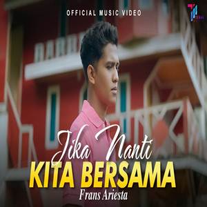 Frans Ariesta Jika Nanti Kita Bersama Mp3