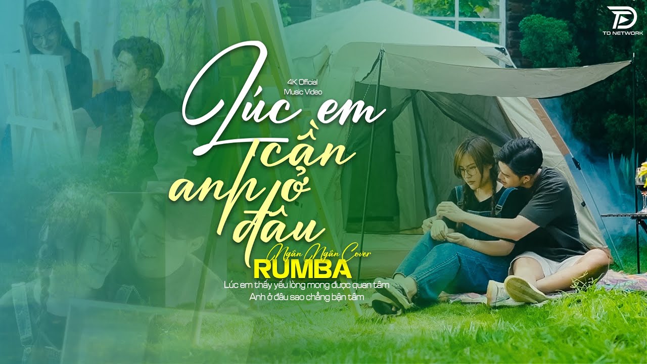 RUMBA LÚC EM CẦN ANH Ở ĐÂU - NGÂN NGÂN X HUỲNH VĂN 