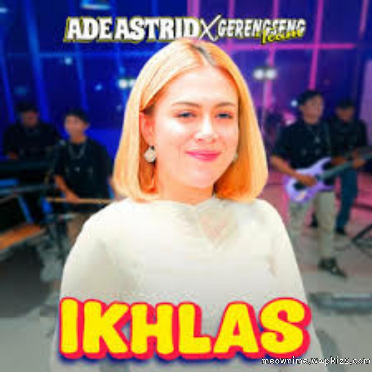 Ade Astrid X Gerengseng Team - Ikhlas Mp3