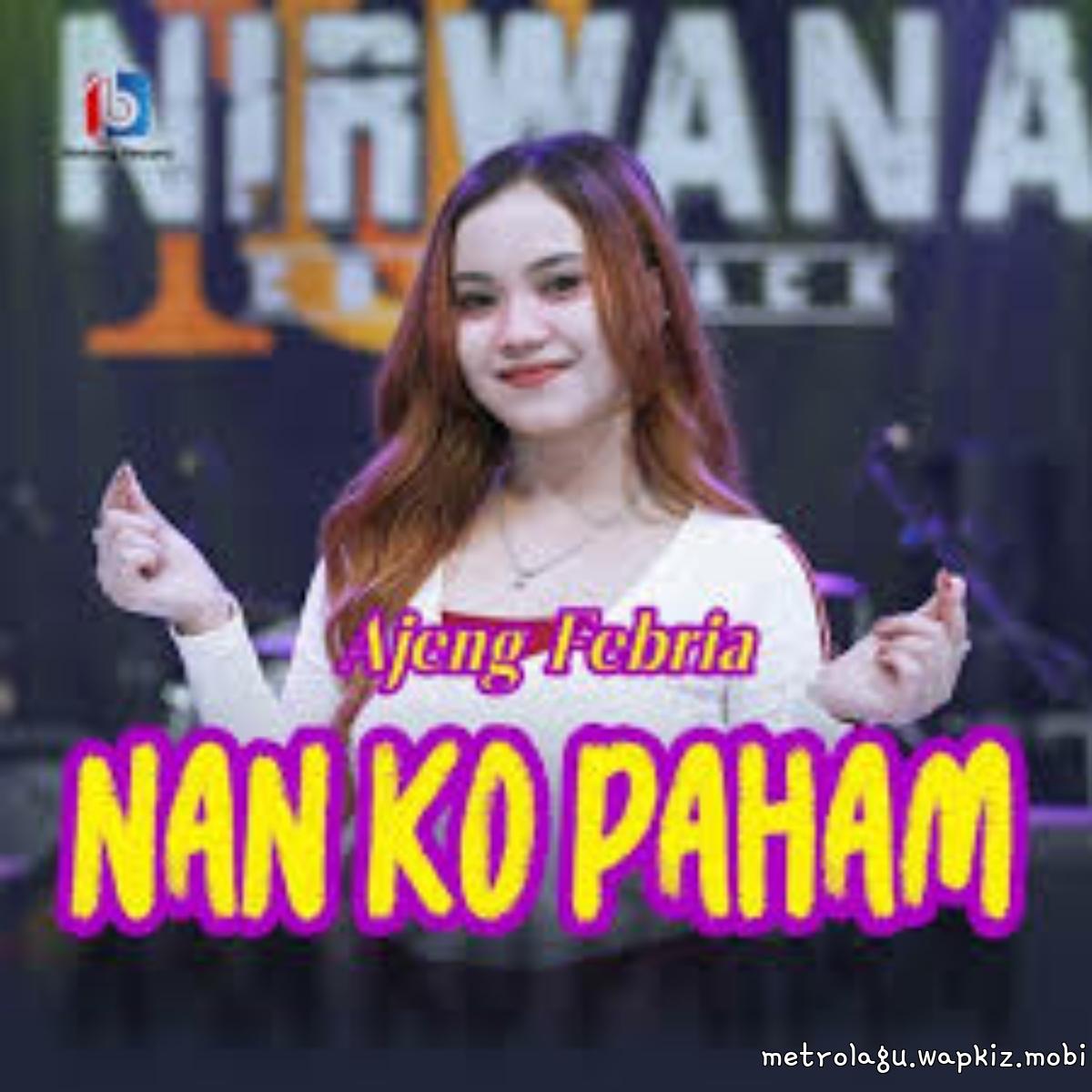 Ajeng Febria - Nan Ko Paham Mp3