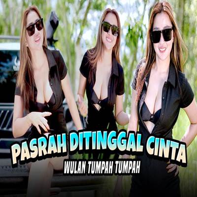 Pasrah Ditinggal Cinta