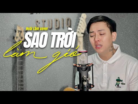 SAO TRỜI LÀM GIÓ  | Hoài Lâm Cover