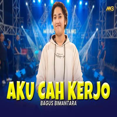 Bagus Bimantara Aku Cah Kerjo Feat Bintang Fortuna Mp3