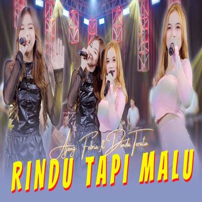 Rindu Tapi Malu Feat. Dinda Teratu