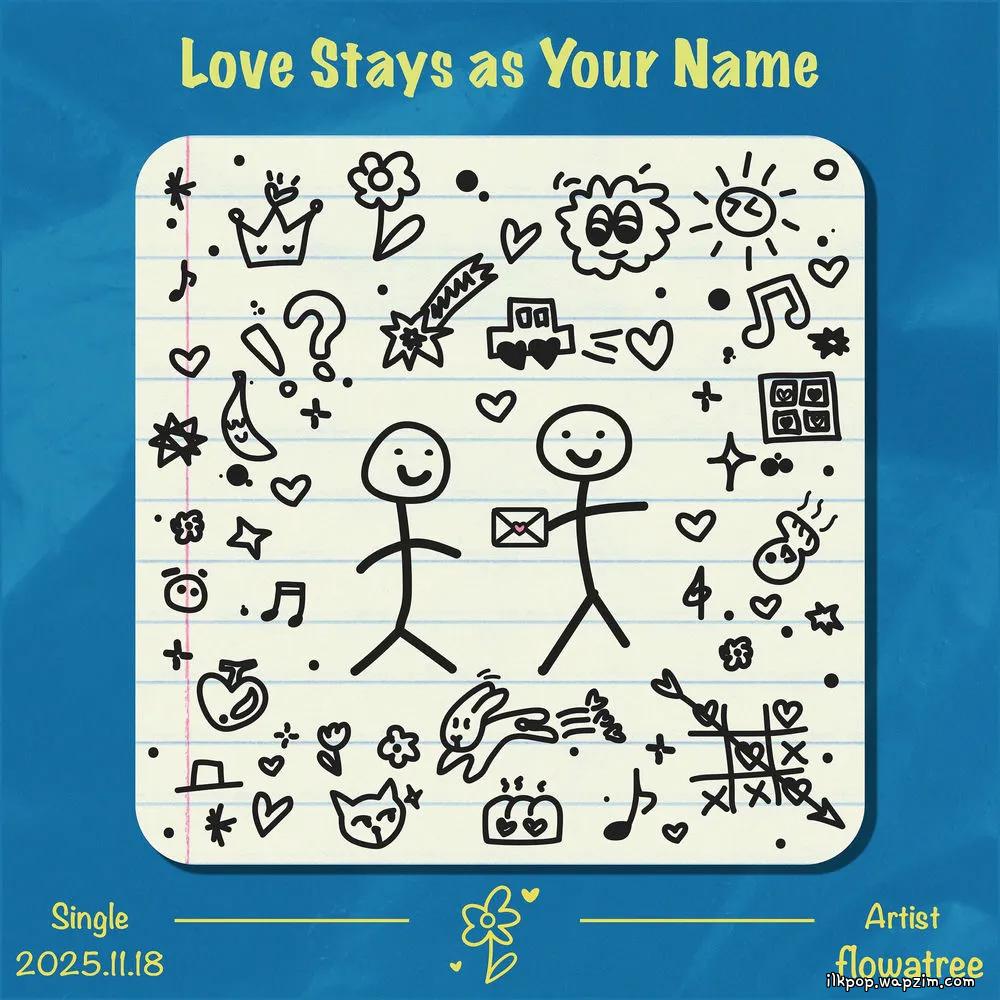 사랑이 너란 이름으로 남아 (Love Stays As Your Name) by Flowatree