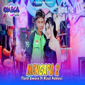 Tiara Amora x Rizal Pahlevi Mengapa 2 feat Omega Music Cover Mp3