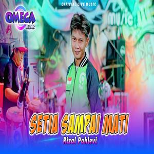 Rizal Pahlevi Setia Sampai Mati feat Omega Music Cover Mp3