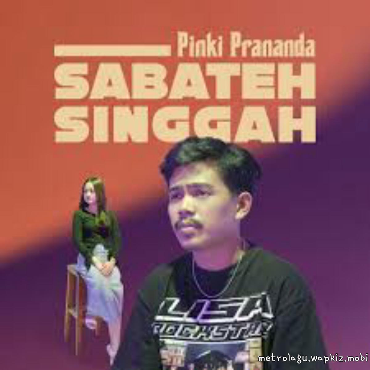 Pinki Prananda - Sabateh Singgah Mp3