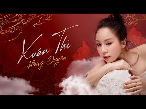 XUÂN THÌ - HỒNG DUYÊN