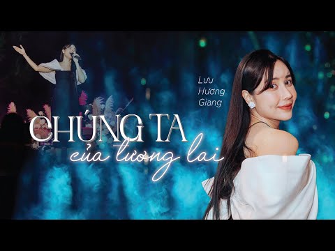 COVER ｜ CHÚNG TA CỦA TƯƠNG LAI - LƯU HƯƠNG GIANG 