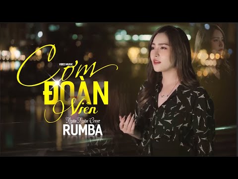 CƠM ĐOÀN VIÊN Rumba - Ngân Ngân Cover