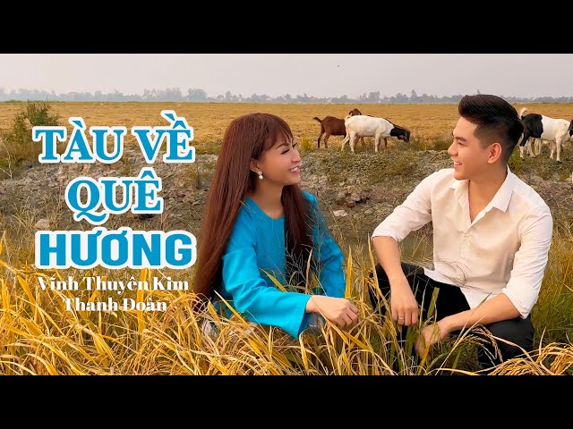 TÀU VỀ QUÊ HƯƠNG Cực Kỳ Dể Thương (Remix) Vĩnh Thuyên Kim x Thanh Đoàn x Ken Phạm