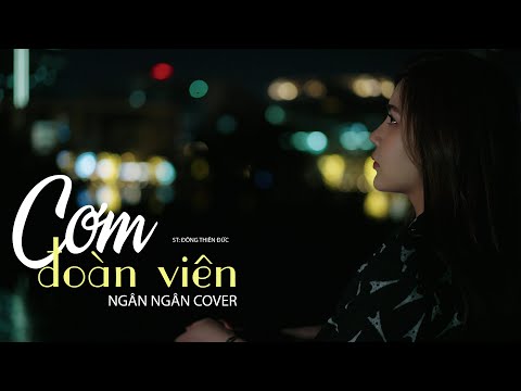 CƠM ĐOÀN VIÊN -  NGÂN NGÂN COVER