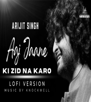 Aaj Jane Ki Zid Na Karo (Lofi Mix)