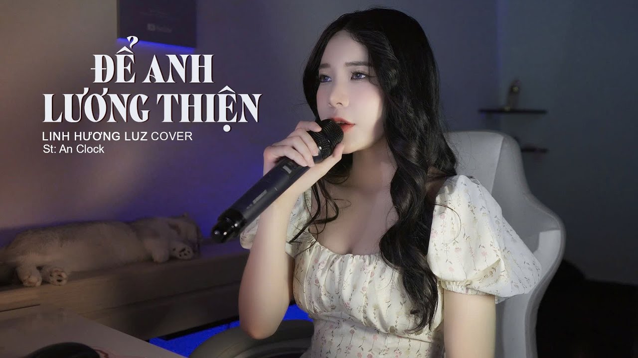 Để Anh Lương Thiện - Linh Hương Luz Cover