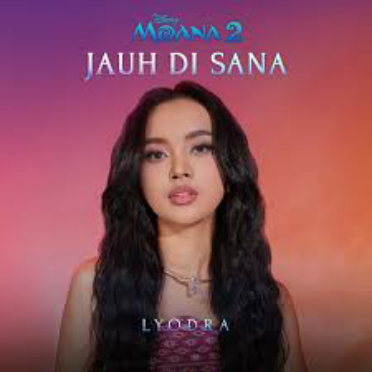 Lyodra Jauh Di Sana (From Moana 2) Mp3