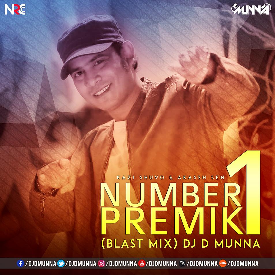 Number 1 Premik ft Kazi Shuvo   Akassh Sen (Blast Mix) DJ D MuNnA