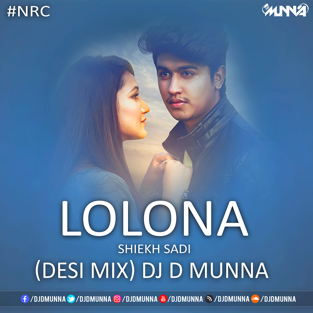 LOLONA - Shiekh Sadi (Desi Mix) DJ D MuNnA