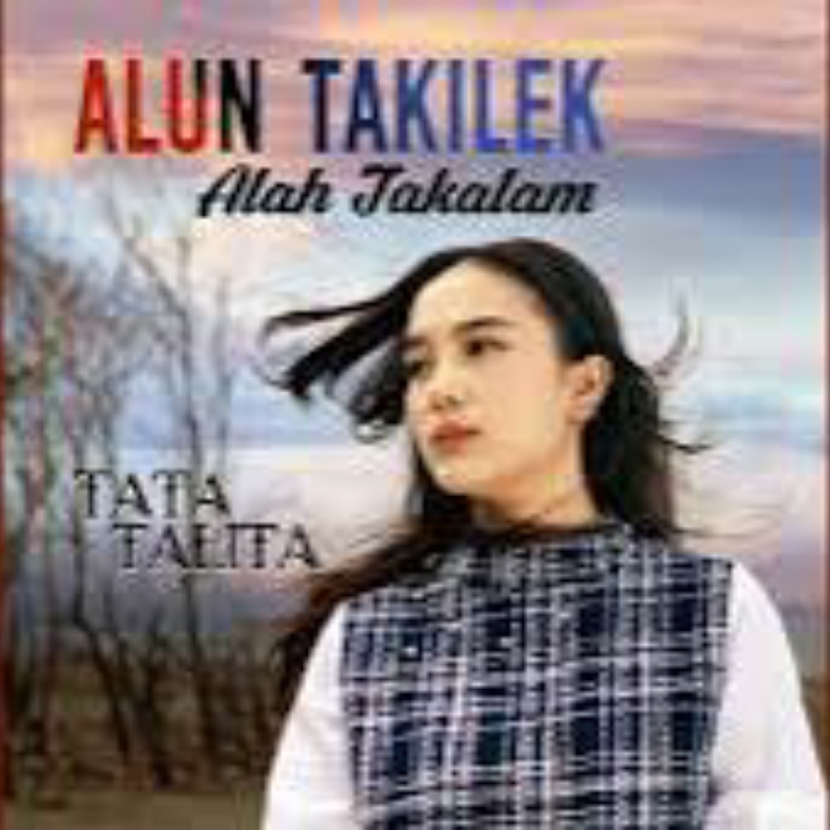 Alun Takilek Alah Takalam