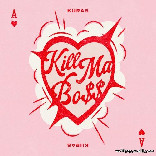 KIIRAS - KILL MA BO$$ KIIRAS - KILL MA BO$$