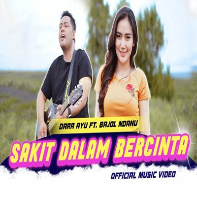 Dara Ayu X Bajol Ndanu Sakit Dalam Bercinta Mp3