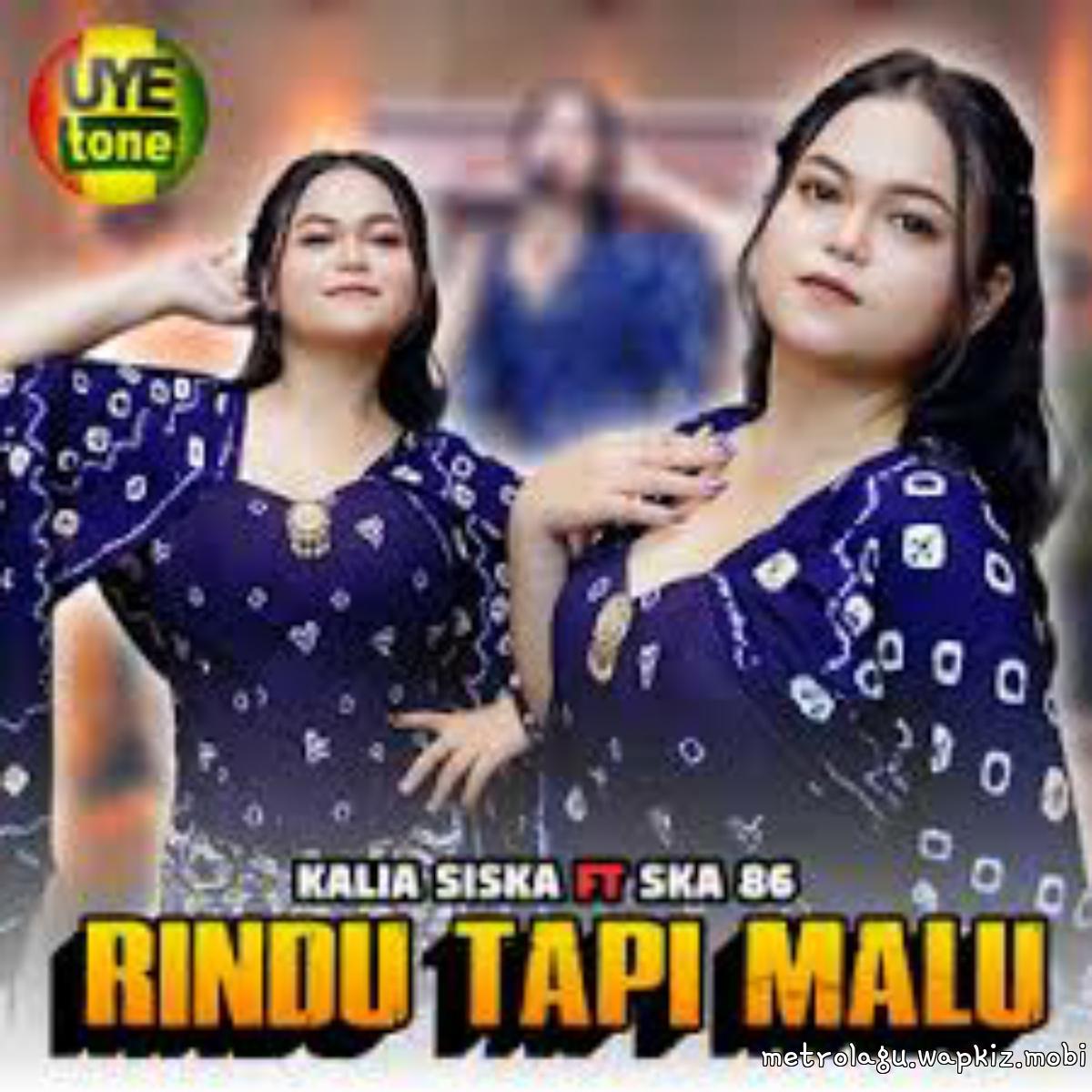 Kalia Siska Ft SKA 86 - Rindu Tapi Malu Mp3