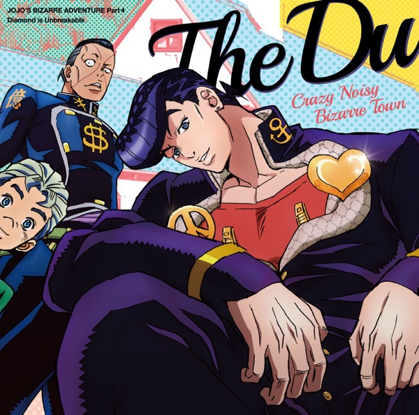 THE DU - CRAZY NOISY BIZARRE TOWN [Opening JoJo no Kimyou na Bouken Part 4: Diamond wa Kudakenai]