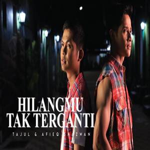 Tajul x Afieq Shazwan Hilangmu Tak Terganti Cover Mp3
