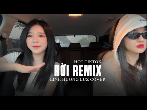 Rời Remix House Lak - Linh Hương Luz Cover 