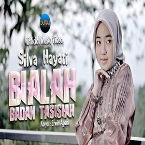 Silva Hayati Bialah Badan Tasisiah Cover mp3